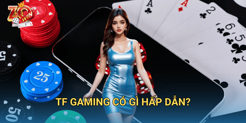 Sảnh TF Gaming – Không Gian Giải Trí Đỉnh Cao Tại Zowin 2 TF Gaming có gì hấp dẫn?
