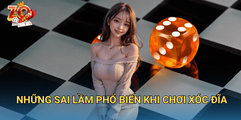 Sai Lầm Khi Chơi Xóc Đĩa – Tránh Ngay Để Không Mất Tiền Trên Zowin 2 Những sai lầm phổ biến khi chơi xóc đĩa