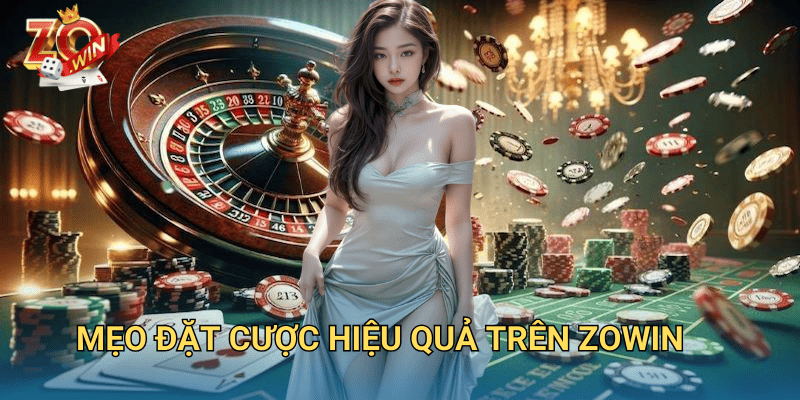 Hướng Dẫn Đặt Cược Casino – Mẹo Cược Hiệu Quả Trên Zowin 3 Mẹo đặt cược hiệu quả trên Zowin