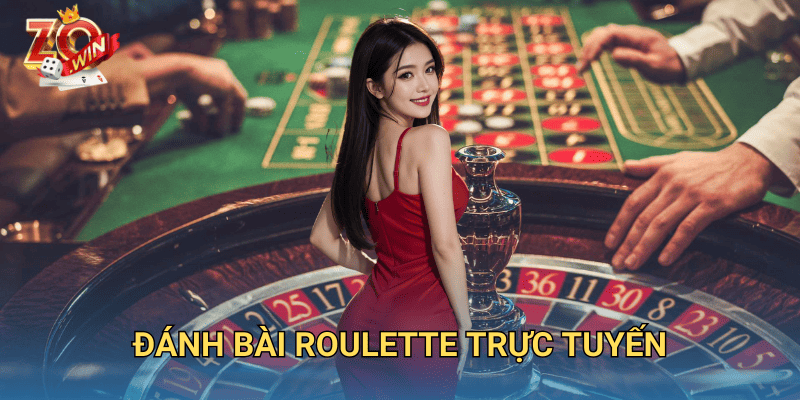 Đánh Bài Roulette Trực Tuyến – Cách Chơi Chuẩn Xác Trên Zowin 1 đánh bài roulette trực tuyến