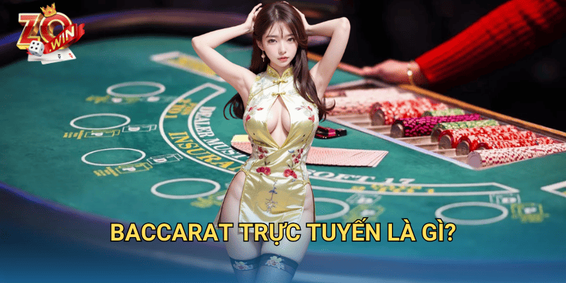 Đánh Bài Baccarat Trực Tuyến – Hướng Dẫn Chơi Hiệu Quả Trên Zowin 2 Baccarat trực tuyến là gì?