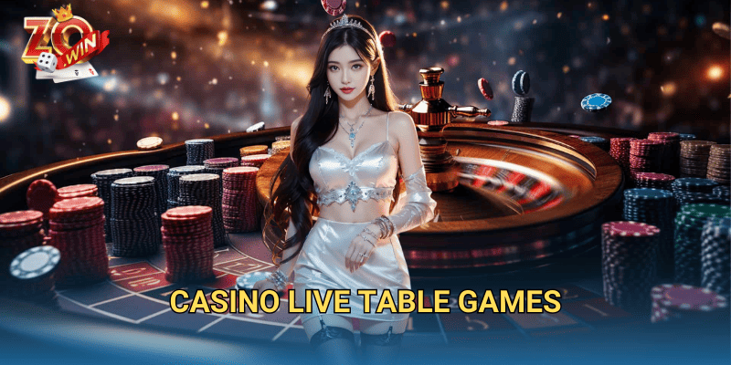 Casino Live Table Games – Trải Nghiệm Sòng Bài Trực Tuyến Đỉnh Cao Trên Zowin 1 casino live table games