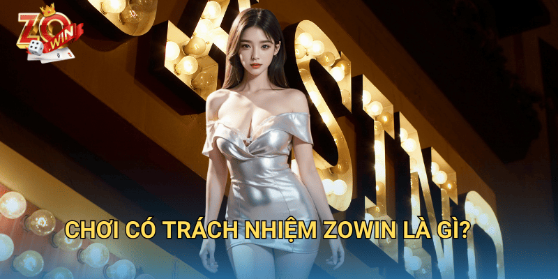 Chơi có trách nhiệm tại Zowin – Giải trí lành mạnh, không rủi ro 1 Chơi Có Trách Nhiệm Zowin là gì?