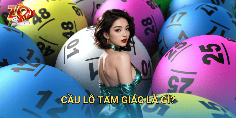 Cách Soi Cầu Lô Tam Giác Chính Xác Trên Zowin 2 Cầu lô tam giác là gì?