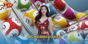 Cách đánh lô xien.