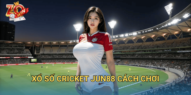 Xổ Số Cricket Jun88 – Hướng Dẫn Cách Chơi Và Cách Chọn Số Chuẩn 4 Xổ số cricket Jun88 cách chơi