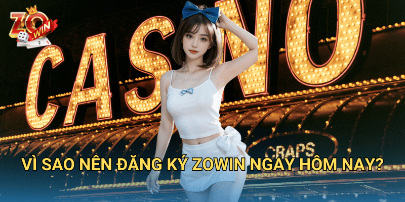Đăng ký Zowin – Chỉ vài bước để sở hữu tài khoản VIP ngay hôm nay 1 Vì sao nên Đăng Ký Zowin ngay hôm nay?