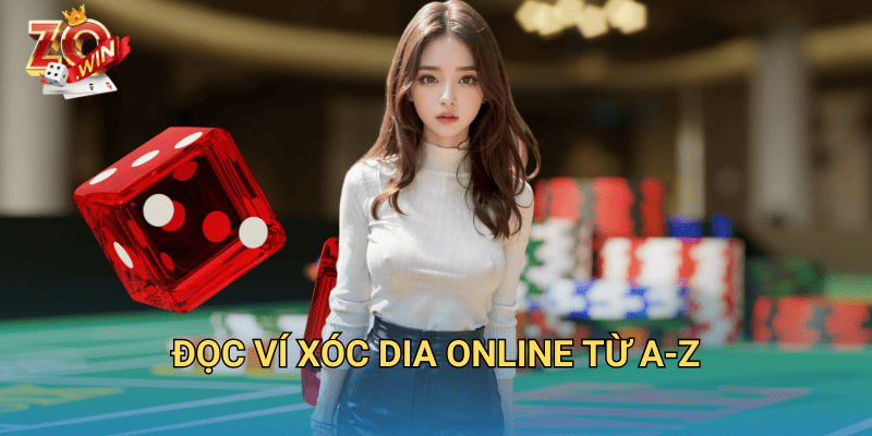 Đọc Ví Xóc Đĩa Online Từ A-Z – Hướng Dẫn Chi Tiết Trên Zowin 1 Đọc ví xóc dia online từ A-Z